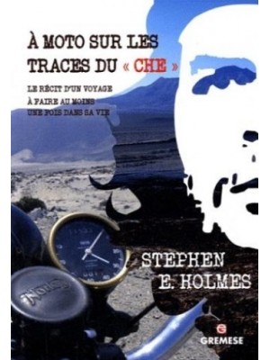 A MOTO SUR LES TRACES DU CHE