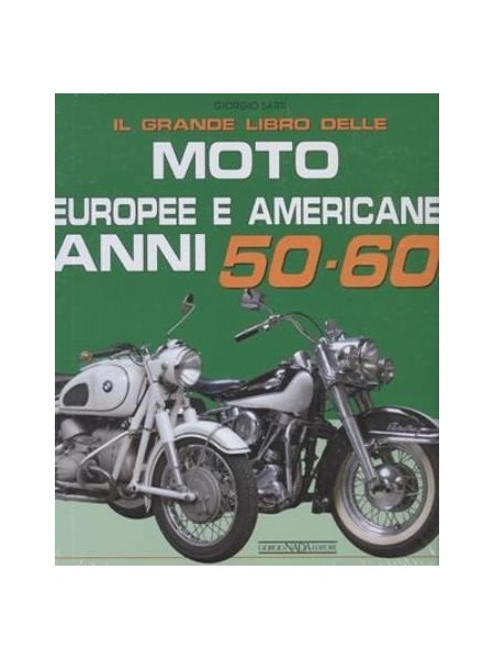 IL GRANDE LIBRO DELLE MOTO EUROPEE E AMERICANE ANNI 50-60