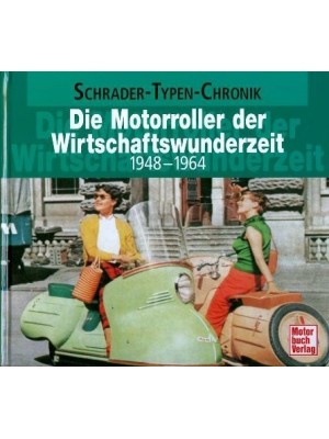 DIE MOTORROLLER DER WIRTSCHAFTSWUNDERZEIT 1948-1964
