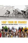 100 EME TOUR DE FRANCE, ANECDOTES ET HISTOIRES VECUES