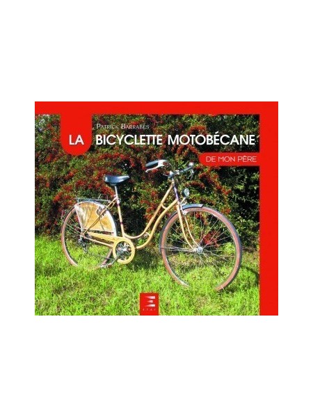 LA BICYCLETTE MOTOBECANE DE MON PERE