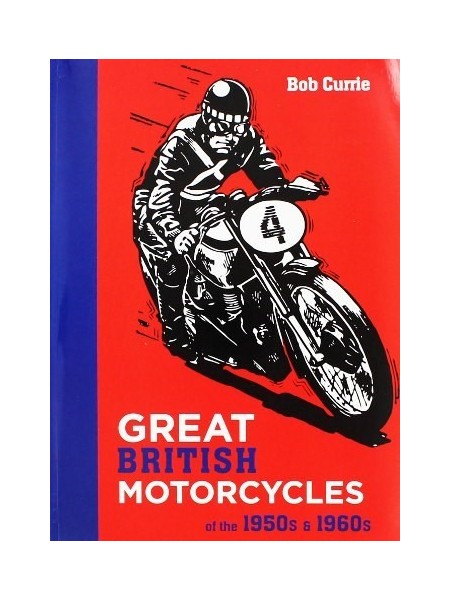 GREAT BRITISH MOTORCYCLES OF THE 1950s & 1960s