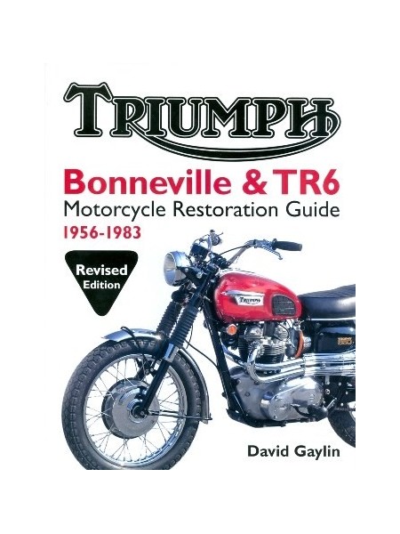 TRIUMPH BONNEVILLE & TR6 MOTORCYCLE RESTORATION GUIDE