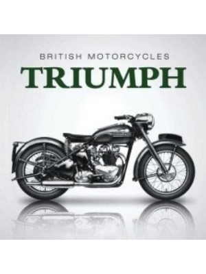 THE LITTLE BOOK OF BRITISH MOTORCYCLES : TRIUMPH