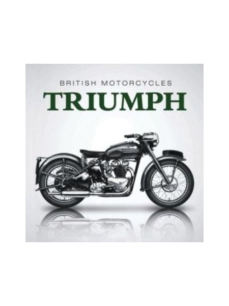 THE LITTLE BOOK OF BRITISH MOTORCYCLES : TRIUMPH