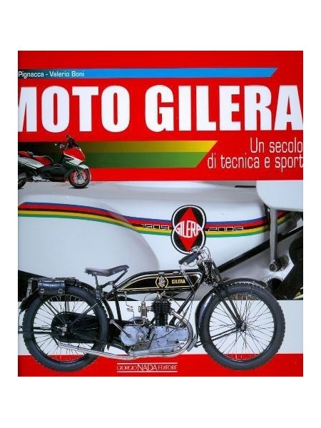 MOTO GILERA UN SECOLO DI TECNICA E SPORT