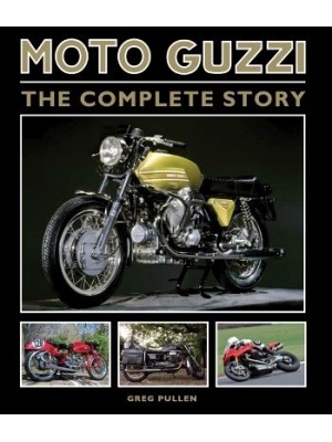 MOTO GUZZI THE COMPLETE STORY