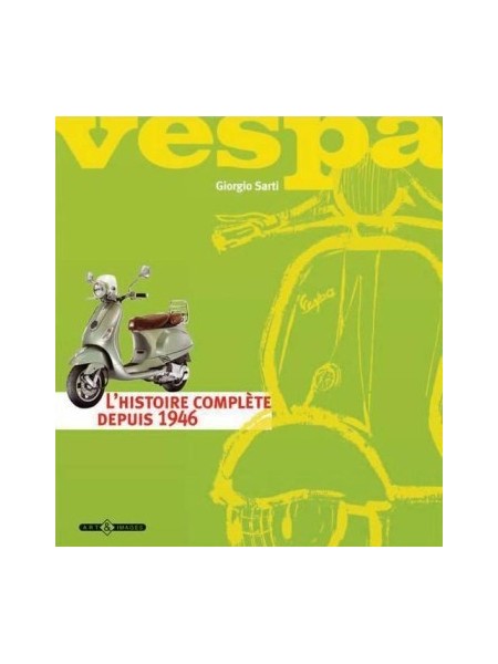VESPA L'HISTOIRE COMPLETE DEPUIS 1946