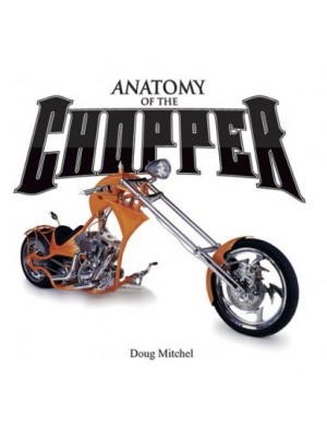 ANATOMY OF THE CHOPPER