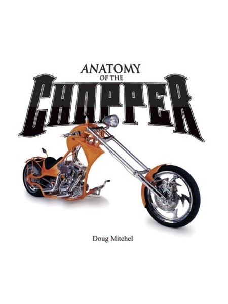 ANATOMY OF THE CHOPPER