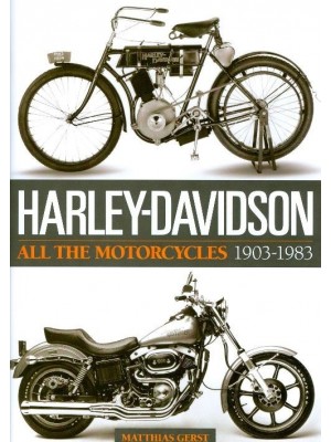 HARLEY DAVIDSON ALL THE MOTORCYCLES 1903-1983