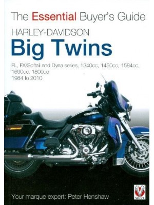 HARLEY DAVIDSON BIG TWINS - ESSENTIAL BUYER'S GUIDE - 1984 to 2010