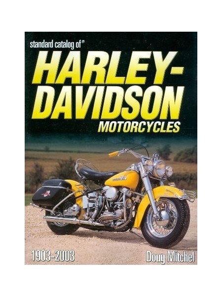 STANDARD CATALOGUE OF HARLEY DAVIDSON MOTORCYCLES 1903-2003