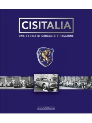 CISITALIA UNA STORIA DI CORAGGIO E PASSIONE