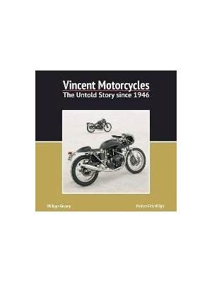 VINCENT MOTORCYCLES THE UNTOLD STORY SINCE 1946