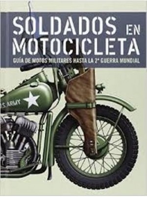 SOLDADOS EN MOTOCICLETA GUIA DE MOTOS MILITARES
