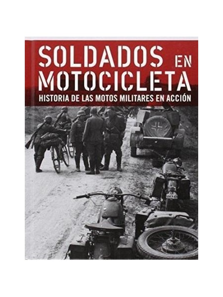SOLDADOS EN MOTOCICLETA HISTORIA DE LAS MOTOS