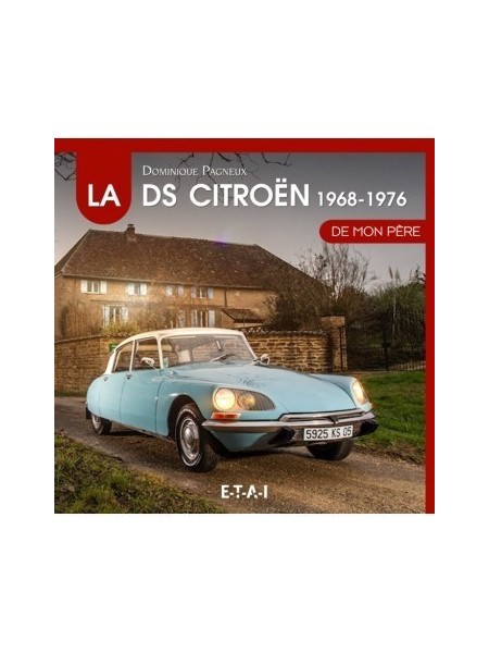 LA CITROEN DS DE MON PERE 1968 1976 T2