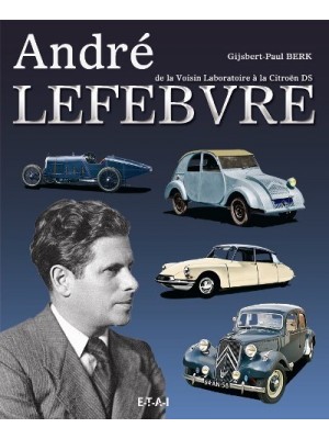 ANDRE LEFEBVRE, DE LA VOISIN LABORATOIRE A LA CITROEN DS