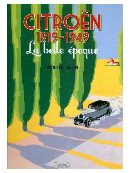 CITROEN 1919-1949 LA BELLE EPOQUE