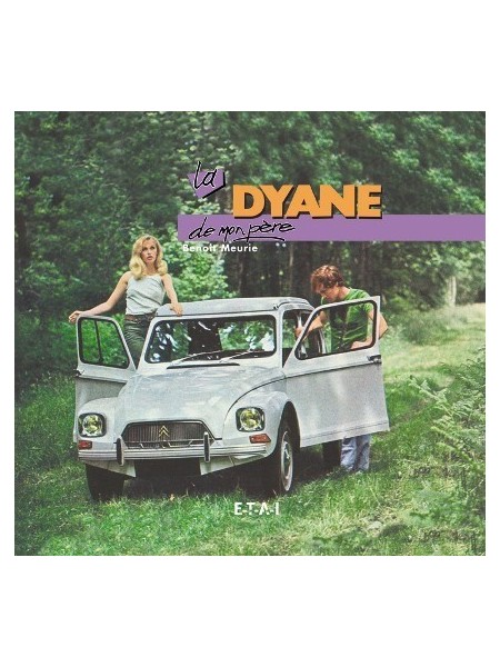LA CITROEN DYANE DE MON PERE