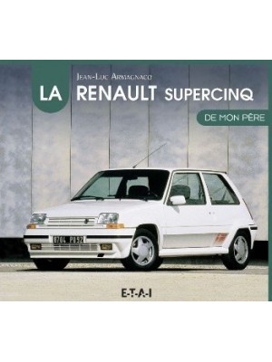 LA RENAULT SUPER 5 DE MON PERE