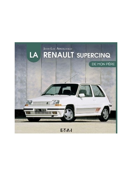 LA RENAULT SUPER 5 DE MON PERE