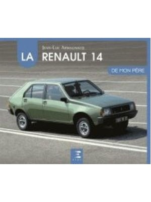 LA RENAULT 14 DE MON PERE