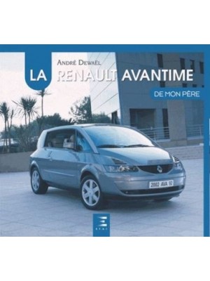 LA RENAULT AVANTIME DE MON PERE