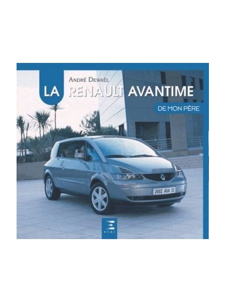 LA RENAULT AVANTIME DE MON PERE