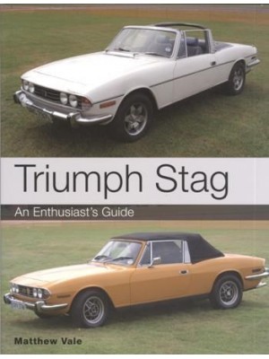 TRIUMPH STAG : AN ENTHUSIAST'S GUIDE