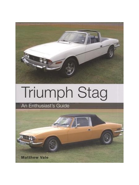 TRIUMPH STAG : AN ENTHUSIAST'S GUIDE