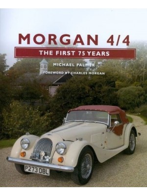 MORGAN 4/4 : THE FIRST 75 YEARS