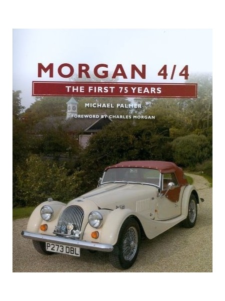 MORGAN 4/4 : THE FIRST 75 YEARS