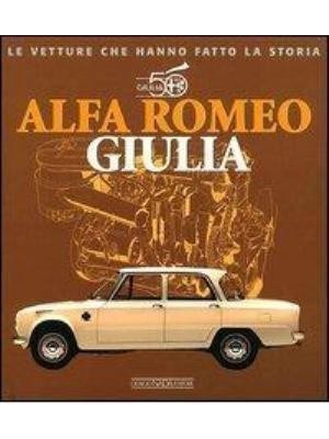 ALFA ROMEO GIULIA - LE VETTURE CHE HANNO FATTO LA STORIA