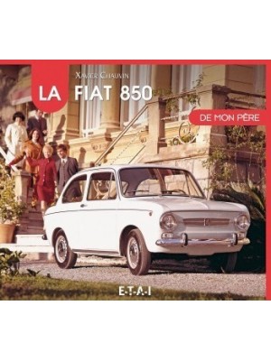 LA FIAT 850 DE MON PERE