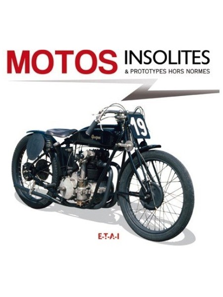 MOTOS INSOLITES & PROTOTYPES HORS NORME