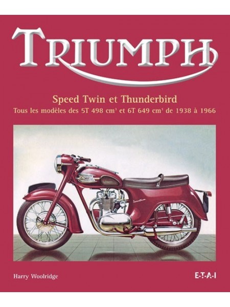 TRIUMPH SPEED TWIN ET THUNDERBIRD 1938-1966