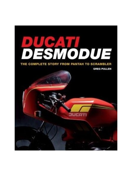 DUCATI DESMO DUE (FROM PANTAH TO SCRAMBLER : THE COMPLETE STORY)