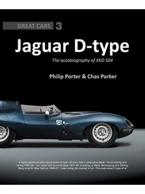 JAGUAR D-TYPE: THE AUTOBIOGRAPHY OF XKD 504