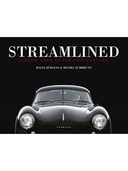 STREAMLINED : CLASSIC CARS OF THE 20TH CENTURY