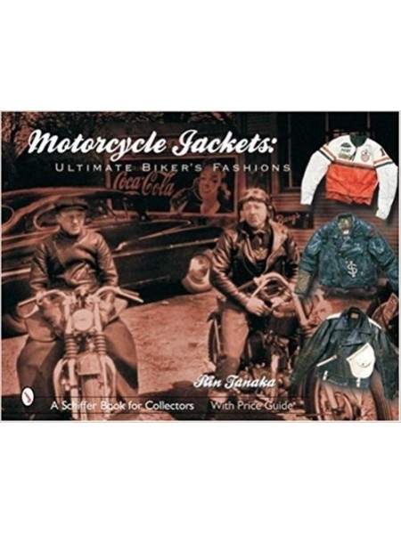 MOTORCYCLE JACKETS ULTIMATE BIKER'S FASHIONS - Livre