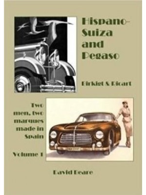 HISPANO-SUIZA AND PEGASO, BIRKIGT AND RICART - VOL. 1