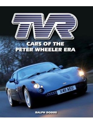 TVR CARS OF THE PETER WHEELER ERA