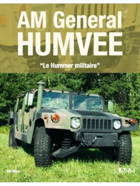 AM GENERAL HUMVEE LE HUMMER MILITAIRE