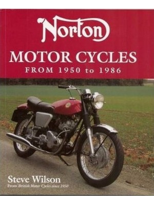 NORTON MOTOR CYCLES : FROM 1950 TO 1986