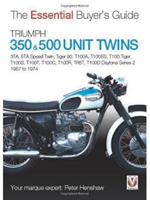 TRIUMPH 350 & 500 UNITS TWINS ESSENTIAL BUYER'S GUIDE