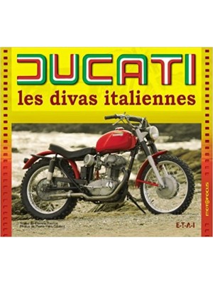 DUCATI LES DIVAS ITALIENNES - Livre de P.-Y. Gaulard et E. Souillot