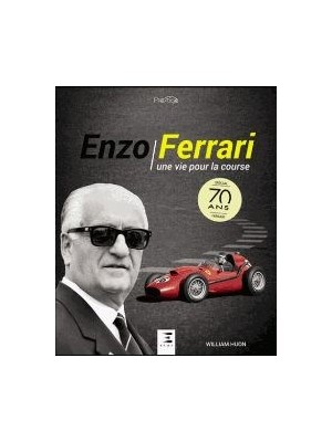 ENZO FERRARI UNE VIE POUR LA COURSE