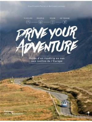 DRIVE YOUR ADVENTURE - GUIDE D'UN ROADTRIP EN VAN
